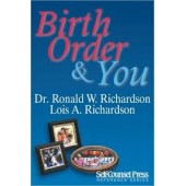 Birth Order & You: Discover how your sex and position in the family affects your personality, career, relationships, and parenting by Lois Richardson 